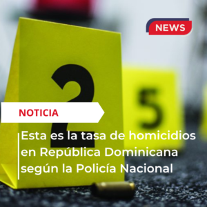 Esta es la tasa de homicidios en República Dominicana según la Policía Nacional