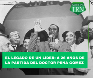 El legado de un líder: A 26 años de la partida del doctor Peña Gómez