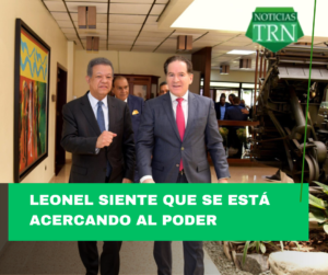 Leonel siente que se está acercando al poder
